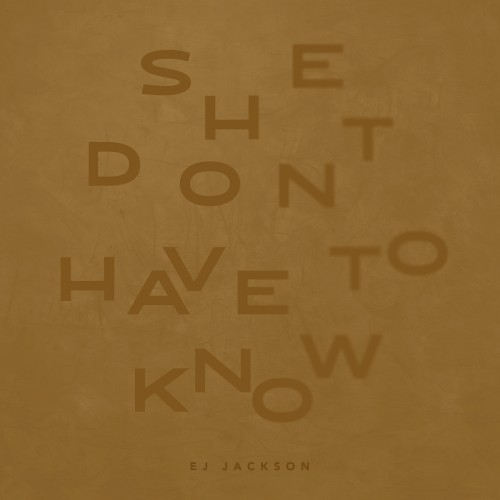 She Don't Have To Know