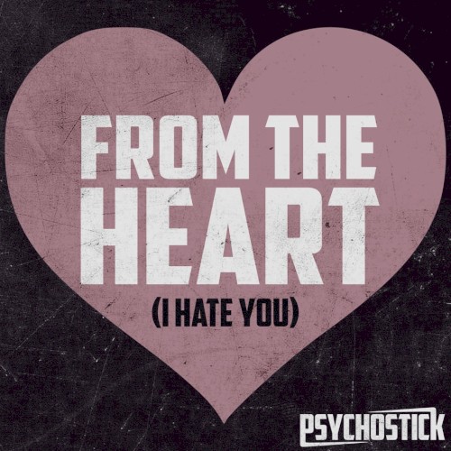 From the Heart (I Hate You)