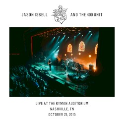 Live at the Ryman Auditorium - Nashville, TN - 10/25/15