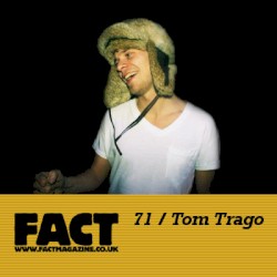 FACT Mix 71: Tom Trago