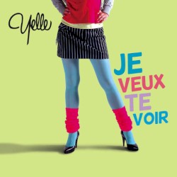 Je veux te voir