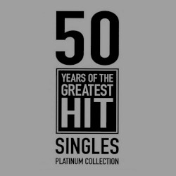 50 Years of the Greatest Hit Singles: Platinum Collection