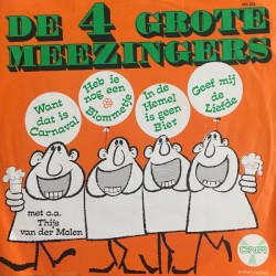 De 4 grote meezingers: Want dat is carnaval / Heb ie nog een blommetje / In de hemel is geen bier / Geef mij de liefde