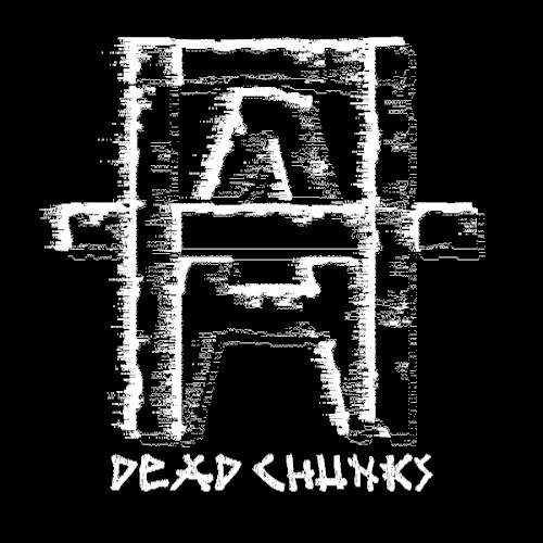 Dead Chunks