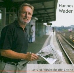...und es wechseln die Zeiten