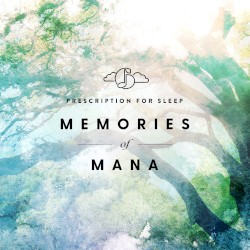 Prescription for Sleep: Memories of Mana [from Lullabies of Mana]