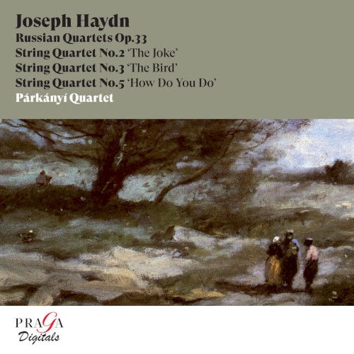 String Quartets, op. 33: No. 3 Vogel-Quartett / No. 2 "The Joke" / No. 5