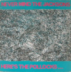 Never Mind the Jacksons, Here's the Pollocks...