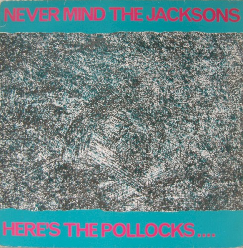 Never Mind the Jacksons, Here's the Pollocks...