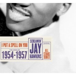 I Put a Spell on You: The Singles 1954–1957