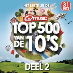 Q‐music Top 500 van de 10’s: Deel 2