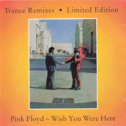 Wish You Were Here: Limited Edition Trance Remix