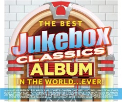 The Best Jukebox Classics Album in the World… Ever!