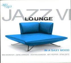Jazz Lounge, Volume 6: In a Saxy Mood