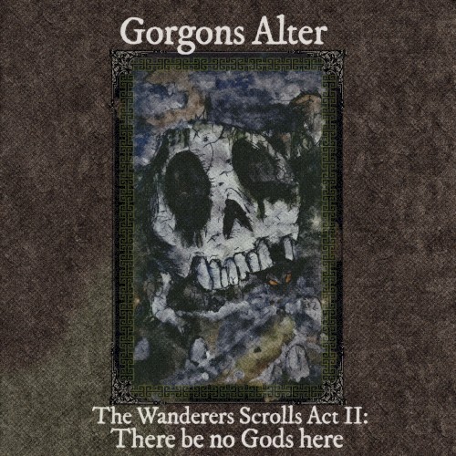 The Wanderer's Scrolls Act II: There Be No God's Here