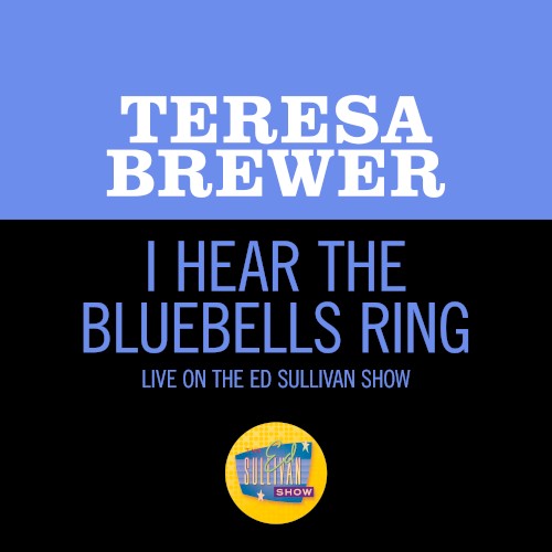 I Hear the Bluebells Ring (live on the Ed Sullivan Show, July 13, 1952)