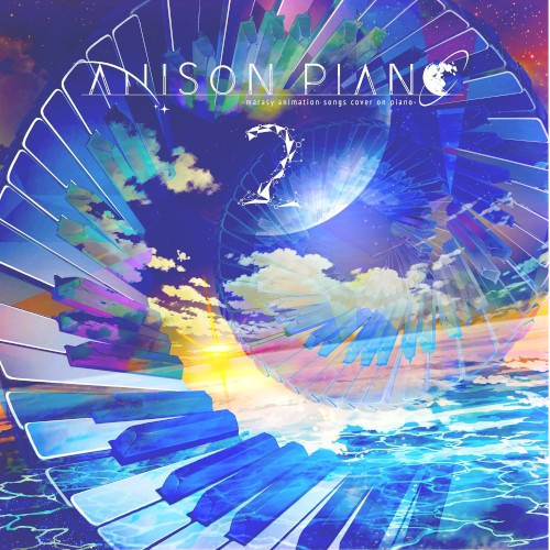 Anison Piano2 〜marasy animation songs cover on piano〜