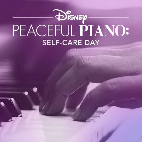 Disney Peaceful Piano: Self‐Care Day