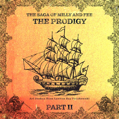 The Saga of Milly and Fee Part II (The Prodigy)