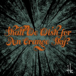 Shall We Wish for an Orange Sky?