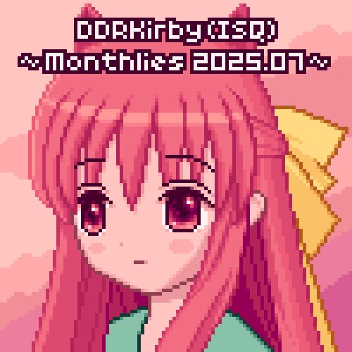~Monthlies 2025.07~