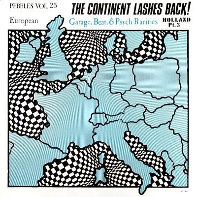 Pebbles, Volume 25: The Continent Lashes Back! European Garage, Beat, & Psych Rarities: Holland, Pt. 3