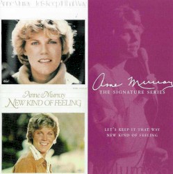 The Signature Series, Volume 6: Let's Keep it That Way / New Kind of Feeling