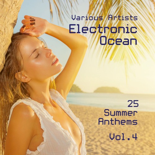 Electronic Ocean: 25 Summer Anthems, Vol. 4