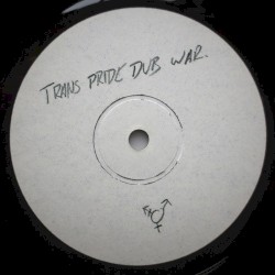 TRANS PRIDE DUB WAR
