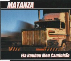 Ela Roubou Meu Caminhão
