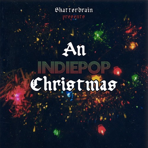 Skatterbrain Presents: An Indiepop Christmas