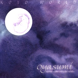 Oyasumi: Japanese Lullabies and Restful Melodies