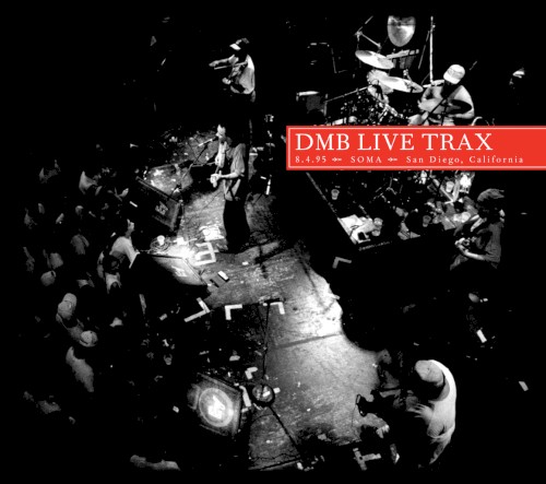 1995-08-04: DMB Live Trax, Volume 21: SOMA, San Diego, CA, USA