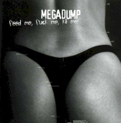 Feed Me, Fuck Me, Kill Me!