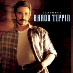 Ultimate Aaron Tippin