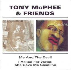 Me and the Devil / I Asked for Water, She Gave Me Gasoline