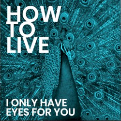 I only have eyes for you