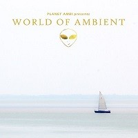 Planet Ambi Presents World of Ambient (Music For Relaxation)
