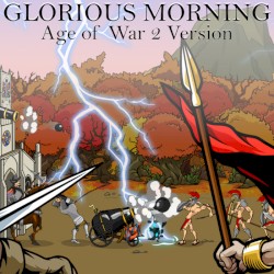 Glorious Morning - Age of War 2 Edition