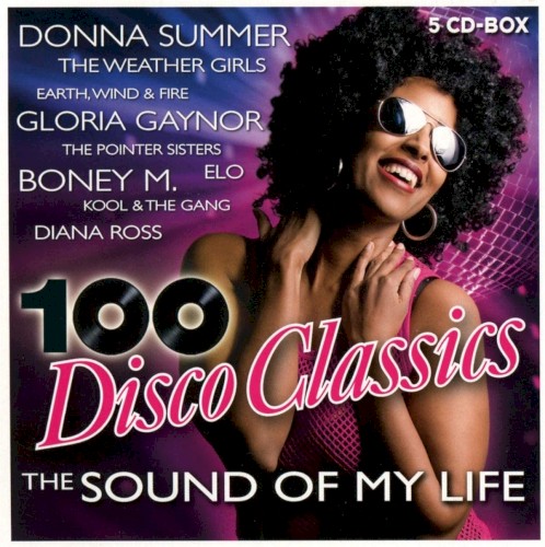 100 Disco Classics: The Sound of My Life