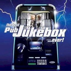 Best Pub Jukebox Hits …Ever!