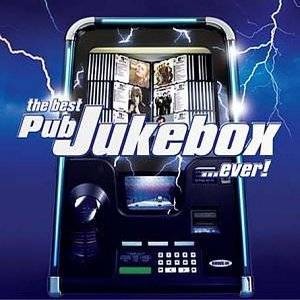 Best Pub Jukebox Hits …Ever!