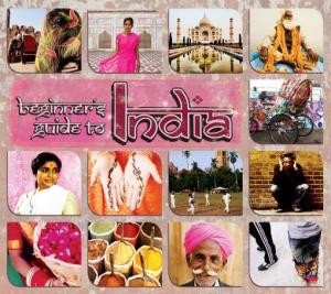 Beginner’s Guide To India