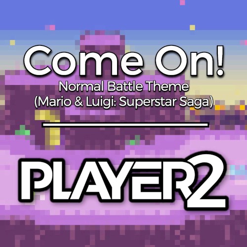 Come On! ~ Normal Battle (from "Mario & Luigi: Superstar Saga")