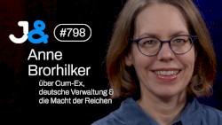 Jung & Naiv #798, „Cum-Ex-Jägerin Anne Brorhilker über die Macht der Reichen“