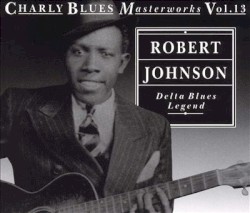 Charly Blues Masterworks, Volume 13: Delta Blues Legend