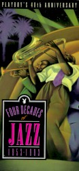 Playboy’s 40th Anniversary: Four Decades of Jazz 1953-1993