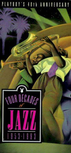Playboy’s 40th Anniversary: Four Decades of Jazz 1953-1993