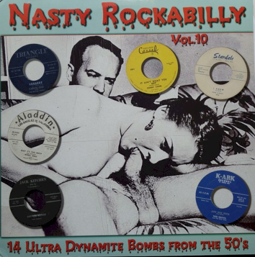 Nasty Rockabilly, Vol.10: 14 Ultra Dynamite Bombs From the 50’s