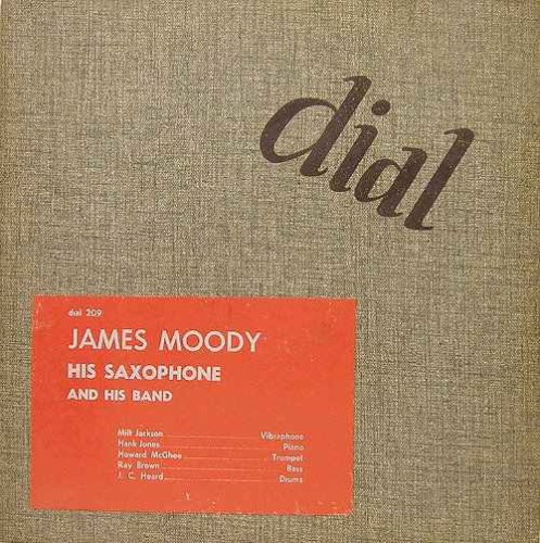 James Moody, His Saxophone and His Band